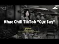 Lagu 𝐏𝐥𝐚𝐲𝐥𝐢𝐬𝐭 Nhạc Chill TikTok Triệu View - Nhạc Buồn Chill 2025 \