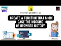 Implement Browser History Navigation JavaScript Interview Question - 21