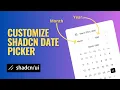 How to Customize the Shadcn UI Date Picker