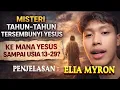 Lagu “Misteri Tahun-Tahun Tersembunyi Yesus | Elia Myron Menjelaskan”