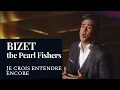 Lagu BIZET: De Parelvissers “Ik denk dat ik het weer hoor” (Philippe Talbot) [HD]