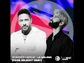 Mohamed Hamaki - La Malama (R3HAB MDLBEAST Remix)