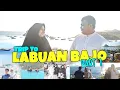 Lagu BULAN MADU KE LABUHAN BAJO BERSAMA ISTRI, ISTRI SAMPAI TERHARU BAPER - LABUAN BAJO PART 1 #AZVLOG