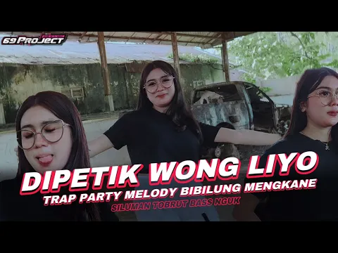 Download MP3 DJ DIPETIK WONG LIYO PARTY TRAP MELODY BIBI LUNG 69 PROJECT