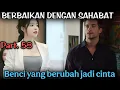 Lagu Part.58 - Berbaikan dengan sahabat lama