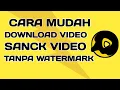 Cara mudah download video di aplikasi snack video tanpa watermark