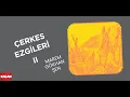 Lagu Marem Gökhan Şen (feat. Shovgen Gupse Savur) - Hatav I Çerkes Ezgileri II © 2014 Kalan Müzik