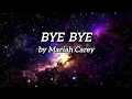 Download Lagu BYE BYE by Mariah Carey Lyrics