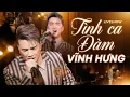 Lagu Liveshow Tình Ca Đàm Vĩnh Hưng | Tuyển Tập Những Ca Khúc Được Yêu Thích Nhất - Thành Phố Buồn