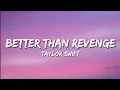 Download Lagu Better than revenge - Taylor Swift (lyrics)