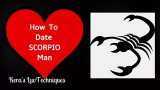 How To Date A Scorpio Man