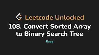 108 Convert Sorted Array to Binary Search Tree Leetcode Unlocked - Python