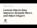 Zendesk custom objects data importer dynamic filters object triggers Zendesk product spotlight