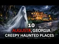 10 Creepy Haunted Places in Augusta Georgia Terrifying Hauntings from City s Historical Places