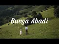 Bunga Abadi-Rio Clappy|| Lirik Lagu (Oh apalah arti dari semua…tanpa kehadiran nya disini)