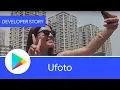 Android Developer Story Ufoto achieve global success with Google Play Android Go edition