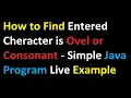 How to Find Entered Cheracter is Ovel or Consonant - Simple Java Program Live Example