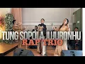 Download Lagu Tung Sopola Jujuronhu | RAP Trio