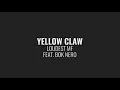 Yellow Claw - Loudest MF Ft. Bok Nero