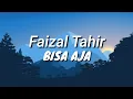 Lagu Faizal Tahir - Bisa aja ( lirik )