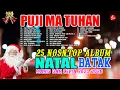 Lagu 25 Nonstop Lagu Natal Batak Terbaik \u0026 Terpopuler | Full Album Natal Batak Rohani