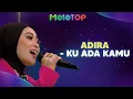 Lagu Adira Suhaimi - Ku Ada Kamu | MeleTOP | Nabil \u0026 Hawa