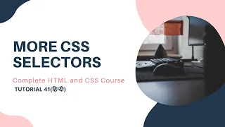 More CSS Selectors HTML and CSS tutorial 41