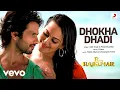 Download Lagu Dhokha Dhadi Full (Video) Song - R..Rajkumar | Shahid \u0026 Sonakshi |Arijit Singh |Pritam