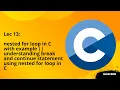 Lecture 13 nested for loop in C with example