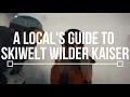 A Local s Guide to SkiWelt Wilder Kaiser TLP Season 2