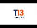 EN VIVO: Noticias de Chile y el mundo en #T13