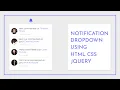 How to create the Notification Dropdown using HTML CSS and Jquery