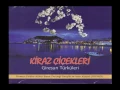 Kiraz Çiçekleri - Giresun Türküleri - Çavuşlu Diye Diye