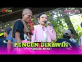 PENGEN DIKAWIN VOC. INDAH WATY | SEINDAH MUSIC - UNJUNGAN BUYUT DAYA LAUTAN KAPRINGAN