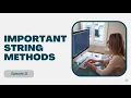 Episode 11 Important String methods in Java selenium