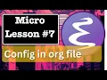 Emacs Micro Lesson 7 Modular Emacs Configuration in Org Mode File