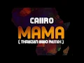 Download Lagu Caiiro - Mama (Thabzen Bibo Afro Dub Remix)