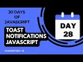Day 28 - Toast Notification Using JavaScript