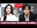 Lagu K-biz Shock! Han Hyo-joo \u0026 Kang Dong-won Confirm Late-November Wedding, Asia Explodes!