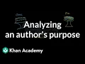 Analyzing an author s purpose Reading Khan Academy