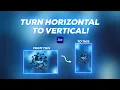 Turn Anything From Horizontal Into Vertical