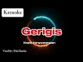 Download Lagu Gerigis - Koplo ‼️ KARAOKE