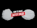 How to Make Caster Sugar