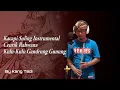 Download Lagu KACAPI SULING INSTRUMENTAL 'CEURIK RAHWANA, PANAMBIH KULU-KULU GANDRUNG GUNUNG'--BY KANG TEDI