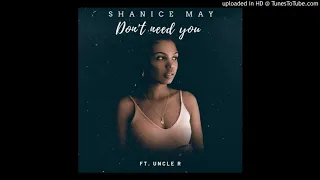 shanice may ft uncle r dont need you