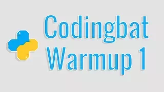 Codingbat Warmup 1 Python Tutorial