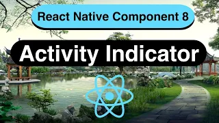 Activity Indicator Component Made Easy with React Native In 5 Minutes - 2022