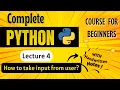 Taking User Input in Python Python Full course for Beginners Lecture 4