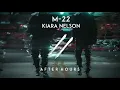 M-22 & Kiara Nelson - After Hours