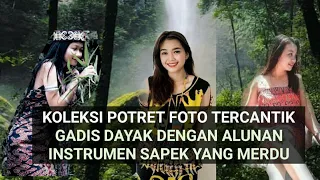 Download Koleksi Potret Foto TerCantik Gadis Dayak den Alunan Instrumen sapek yg Merdu MP3